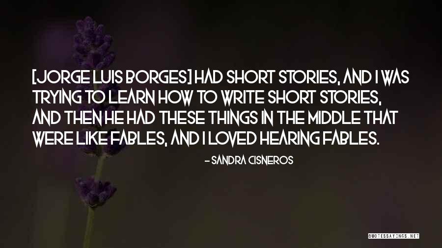 Short Story Writing Quotes By Sandra Cisneros Short Story Writing Quotes By Sandra Cisneros