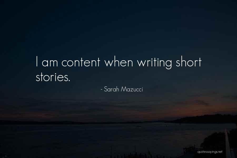 Short Story Writing Quotes By Sarah Mazucci Short Story Writing Quotes By Sarah Mazucci
