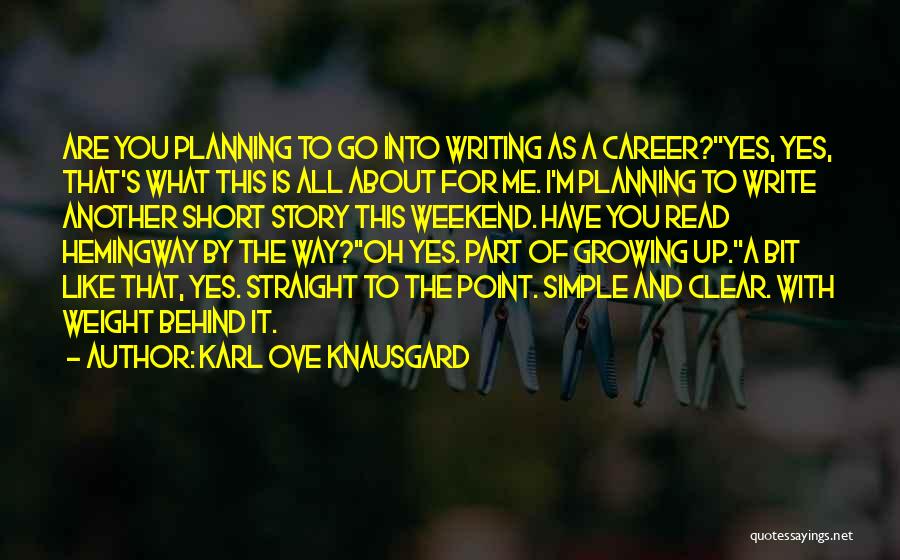 Short Straight Up Quotes By Karl Ove Knausgard