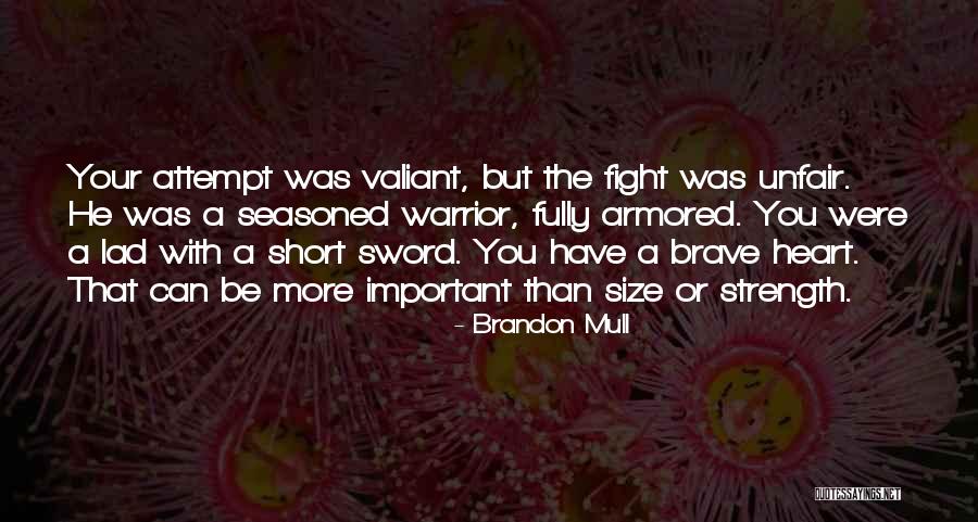 Short Strength Quotes By Brandon Mull