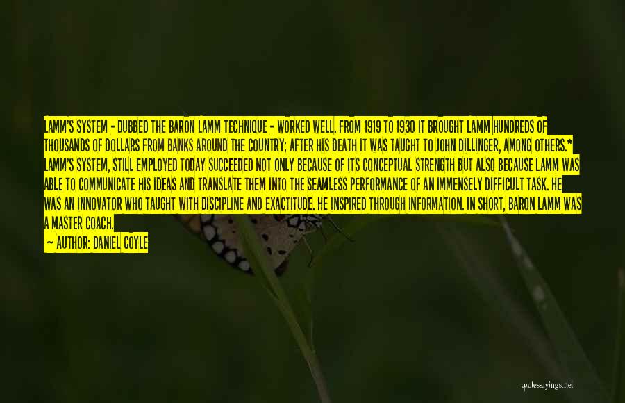Short Strength Quotes By Daniel Coyle Short Strength Quotes By Daniel Coyle