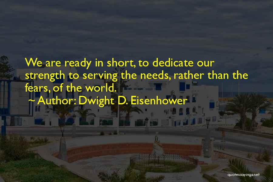 Short Strength Quotes By Dwight D. Eisenhower
