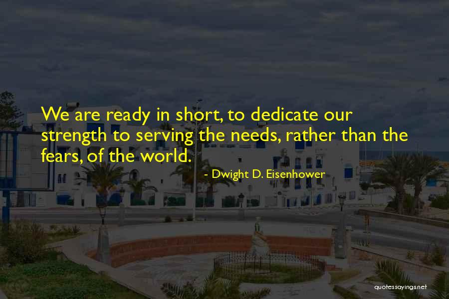 Short Strength Quotes By Dwight D. Eisenhower