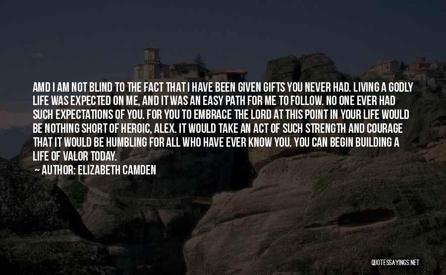 Short Strength Quotes By Elizabeth Camden