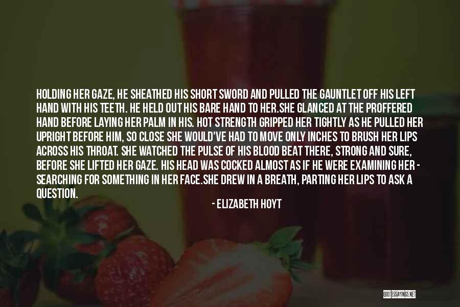 Short Strength Quotes By Elizabeth Hoyt