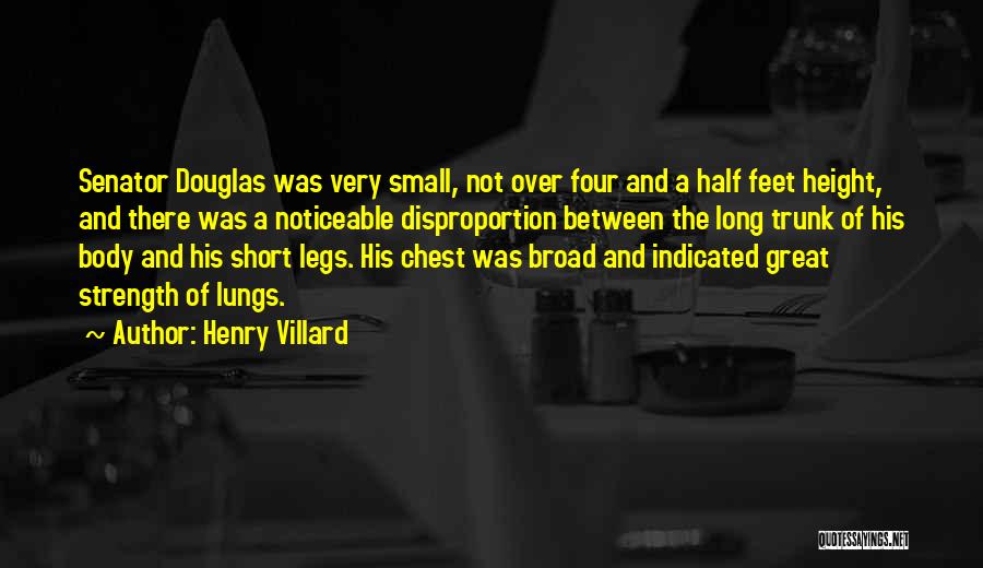 Short Strength Quotes By Henry Villard