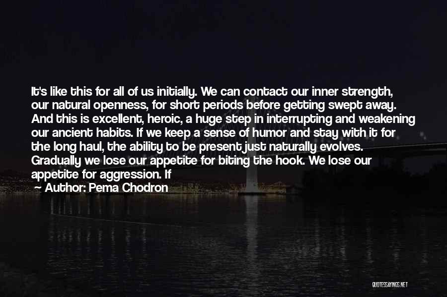 Short Strength Quotes By Pema Chodron