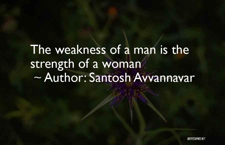 Short Strength Quotes By Santosh Avvannavar