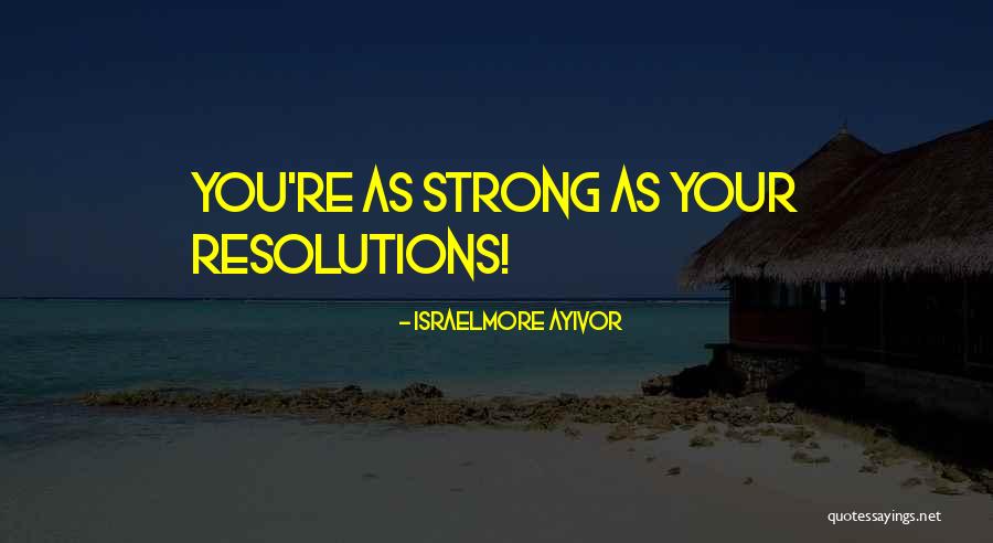 Short Strong Quotes By Israelmore Ayivor Short Strong Quotes By Israelmore Ayivor