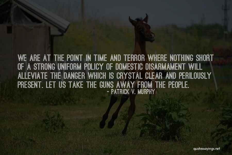 Short Strong Quotes By Patrick V. Murphy Short Strong Quotes By Patrick V. Murphy
