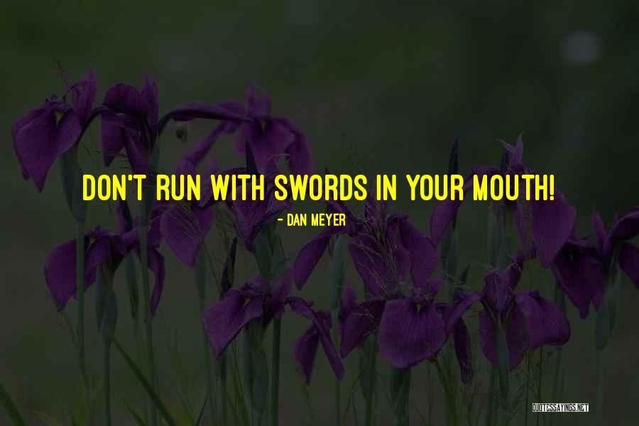 Short Sweet I Miss You Quotes By Dan Meyer