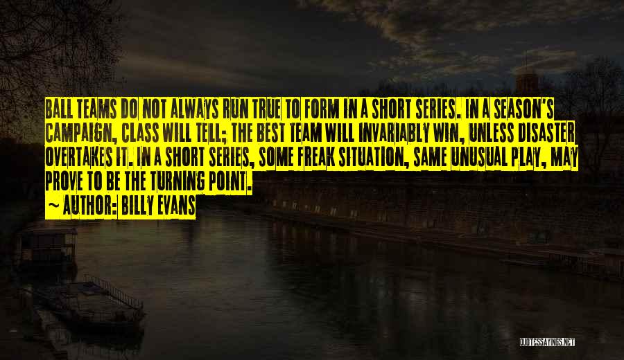 Short Team Quotes By Billy Evans