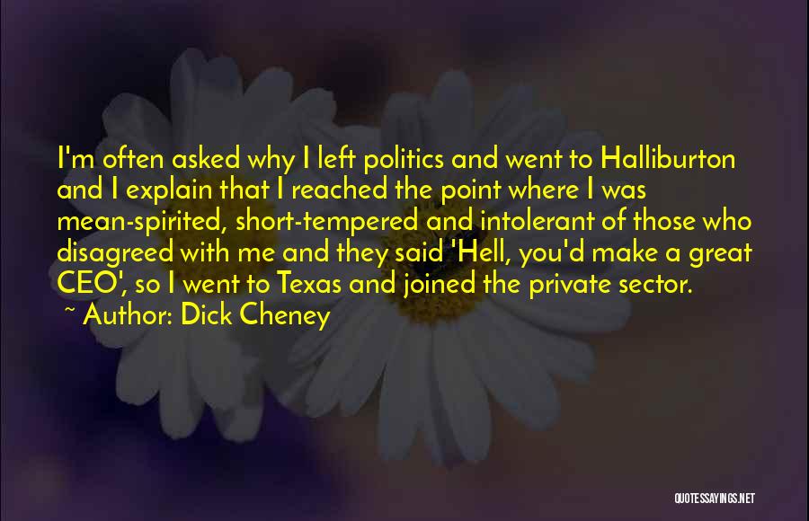 Short Tempered Quotes By Dick Cheney