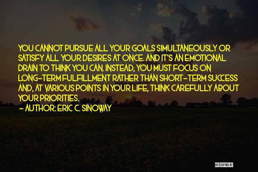 Short Term And Long Term Goals Quotes By Eric C. Sinoway