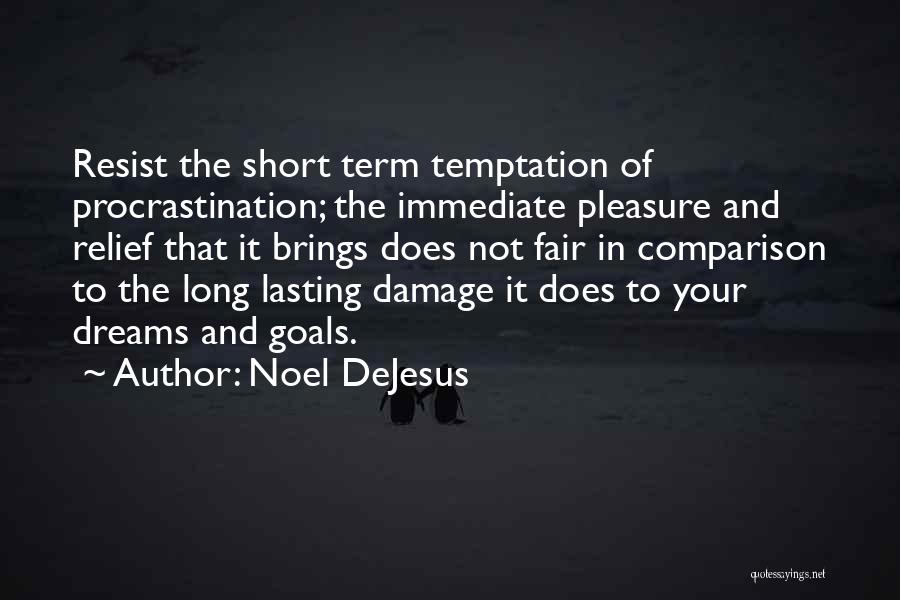 Short Term And Long Term Goals Quotes By Noel DeJesus