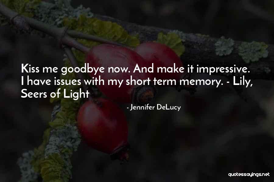 Short Term Goodbye Quotes By Jennifer DeLucy