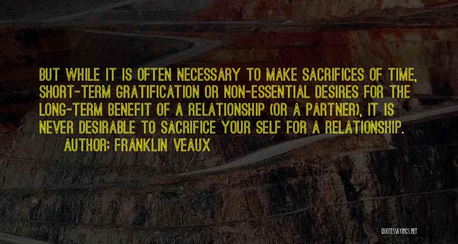 Short Term Gratification Quotes By Franklin Veaux