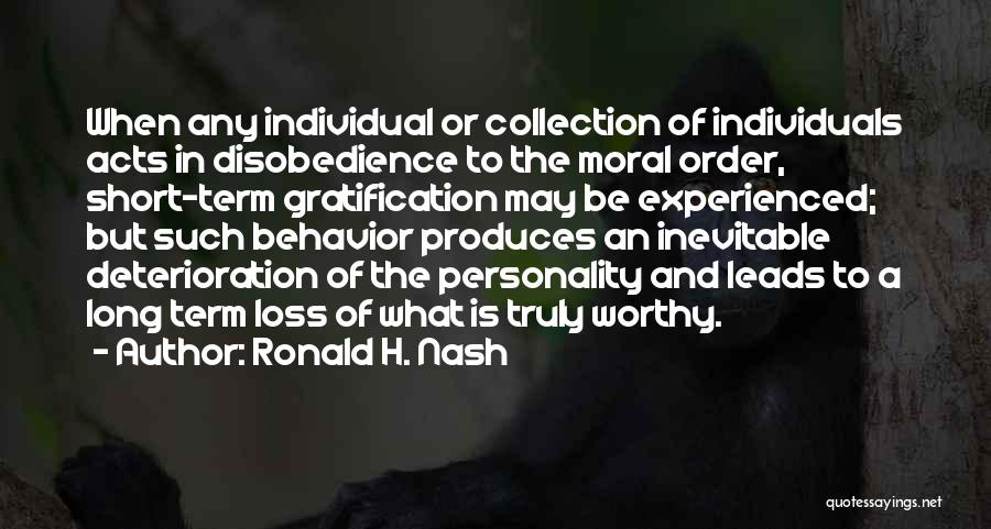 Short Term Gratification Quotes By Ronald H. Nash