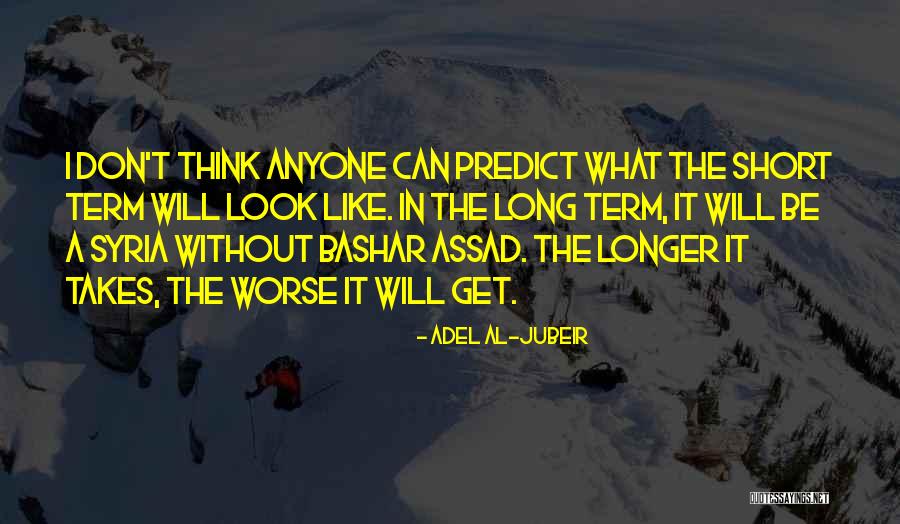 Short Term Long Term Quotes By Adel Al-Jubeir Short Term Long Term Quotes By Adel Al-Jubeir