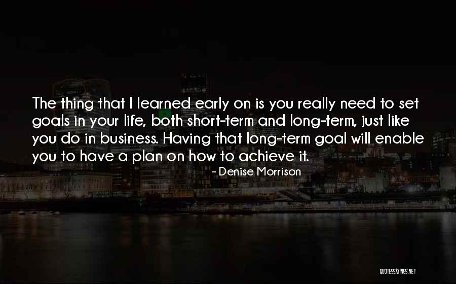 Short Term Long Term Quotes By Denise Morrison Short Term Long Term Quotes By Denise Morrison