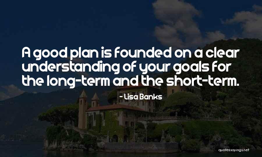 Short Term Long Term Quotes By Lisa Banks Short Term Long Term Quotes By Lisa Banks