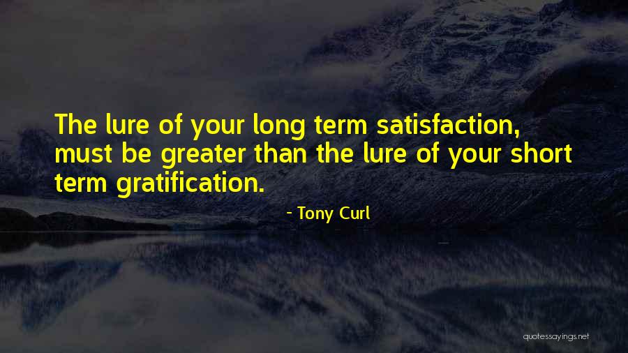 Short Term Long Term Quotes By Tony Curl Short Term Long Term Quotes By Tony Curl