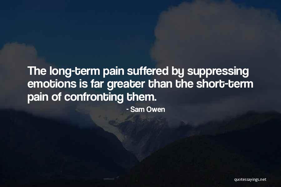 Short Term Pain Quotes By Sam Owen Short Term Pain Quotes By Sam Owen