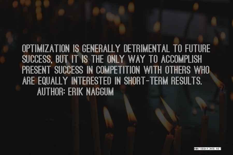 Short Term Quotes By Erik Naggum