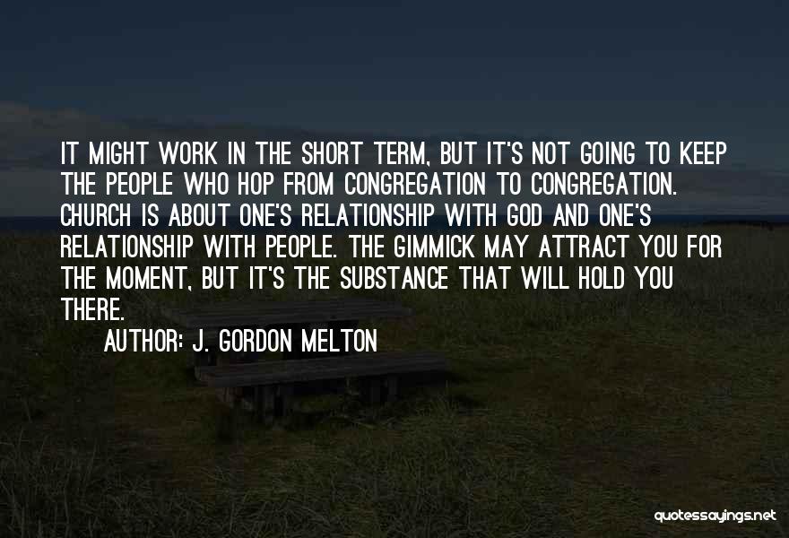 Short Term Quotes By J. Gordon Melton