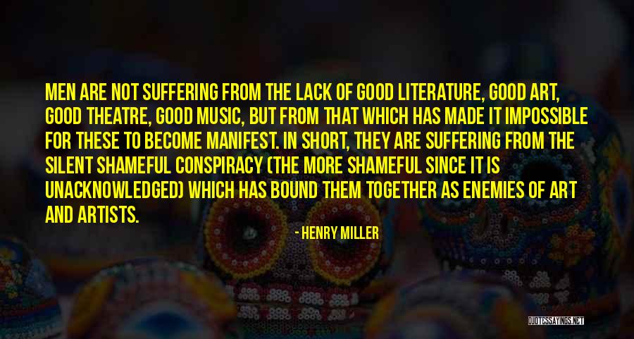 Short Theatre Quotes By Henry Miller