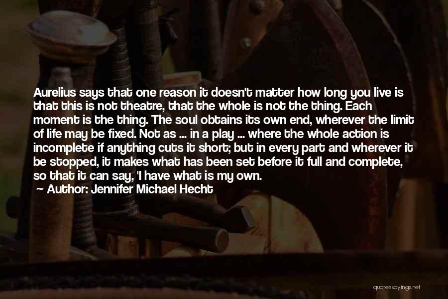 Short Theatre Quotes By Jennifer Michael Hecht