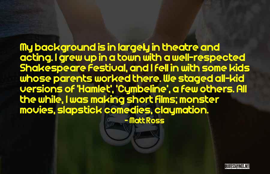 Short Theatre Quotes By Matt Ross Short Theatre Quotes By Matt Ross