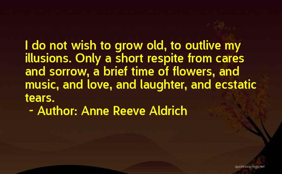 Short Time Love Quotes By Anne Reeve Aldrich