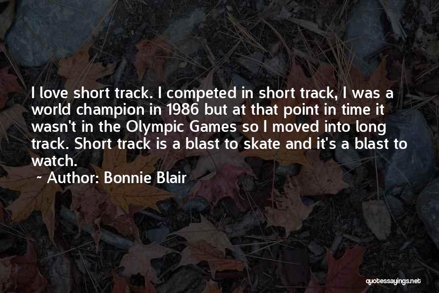 Short Time Love Quotes By Bonnie Blair