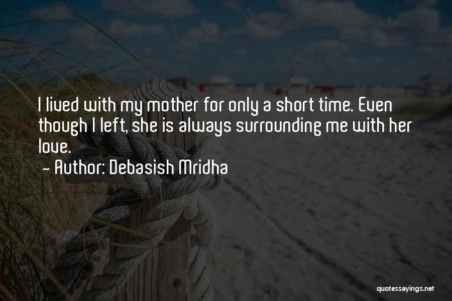 Short Time Love Quotes By Debasish Mridha