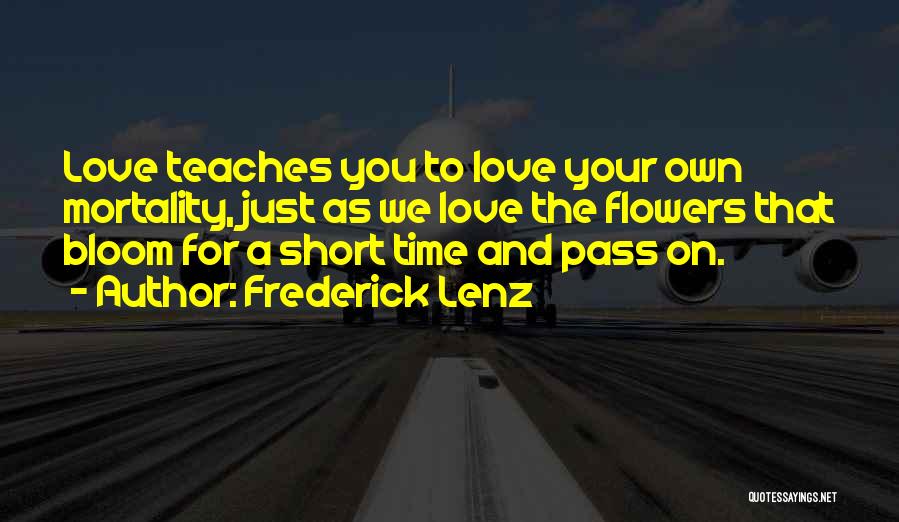 Short Time Love Quotes By Frederick Lenz