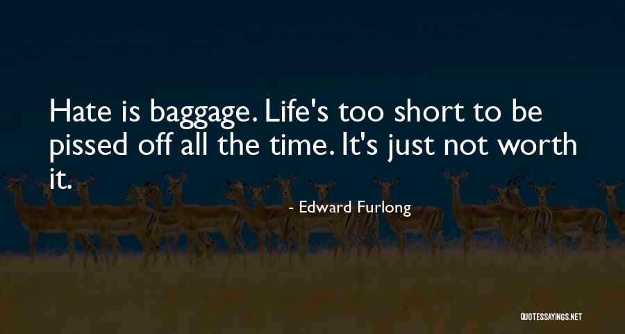Short Time Off Quotes By Edward Furlong Short Time Off Quotes By Edward Furlong