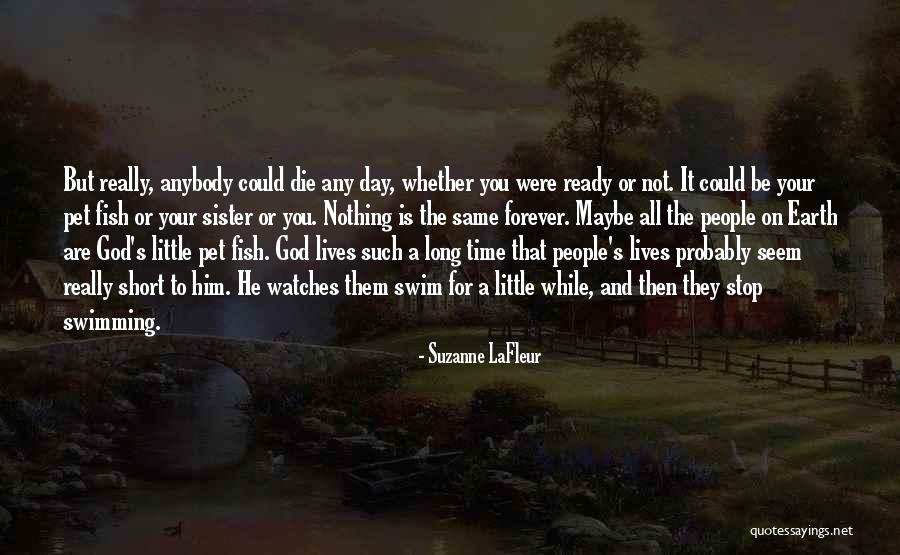 Short Time On Earth Quotes By Suzanne LaFleur Short Time On Earth Quotes By Suzanne LaFleur