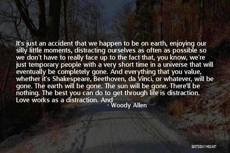 Short Time On Earth Quotes By Woody Allen Short Time On Earth Quotes By Woody Allen