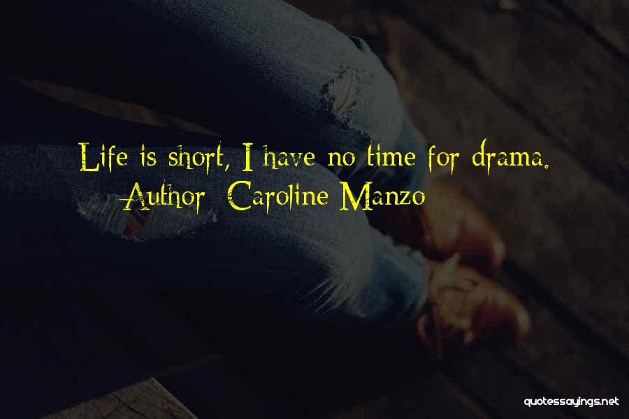 Short Time Quotes By Caroline Manzo