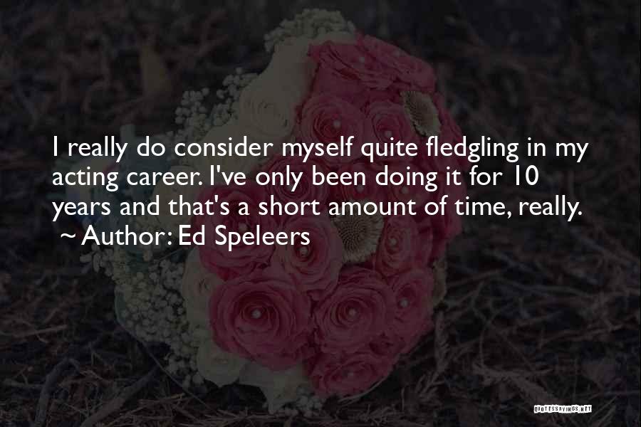 Short Time Quotes By Ed Speleers