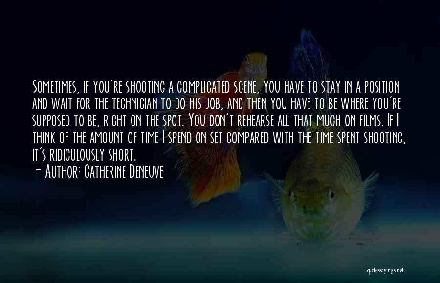 Short Time Spent Quotes By Catherine Deneuve