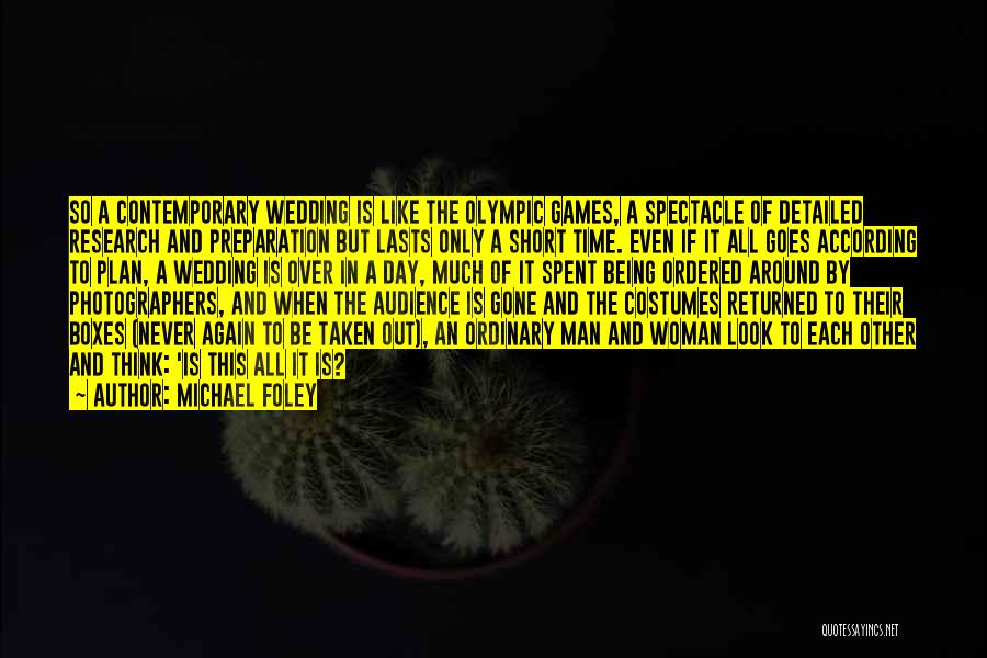 Short Time Spent Quotes By Michael Foley