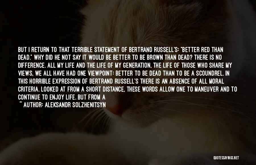 Short To The Point Life Quotes By Aleksandr Solzhenitsyn