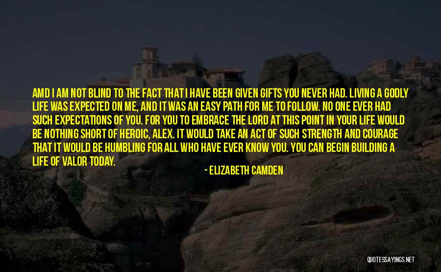 Short To The Point Life Quotes By Elizabeth Camden Short To The Point Life Quotes By Elizabeth Camden
