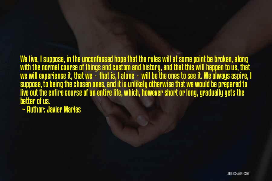 Short To The Point Life Quotes By Javier Marias