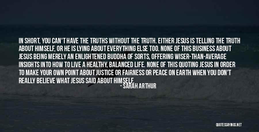 Short To The Point Life Quotes By Sarah Arthur Short To The Point Life Quotes By Sarah Arthur