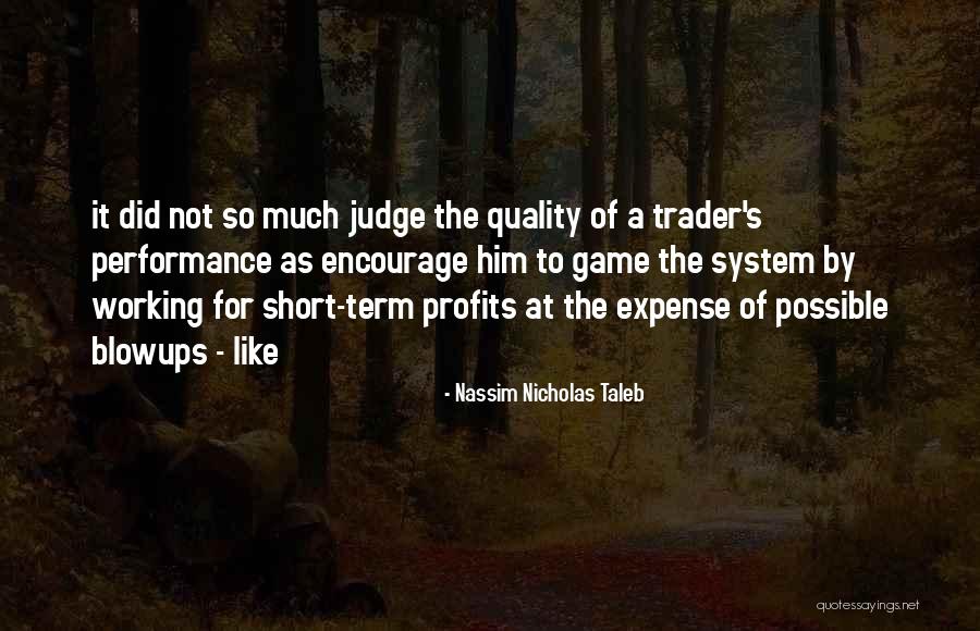Short Trader Quotes By Nassim Nicholas Taleb Short Trader Quotes By Nassim Nicholas Taleb