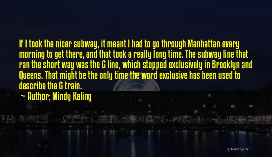 Short Train Quotes By Mindy Kaling