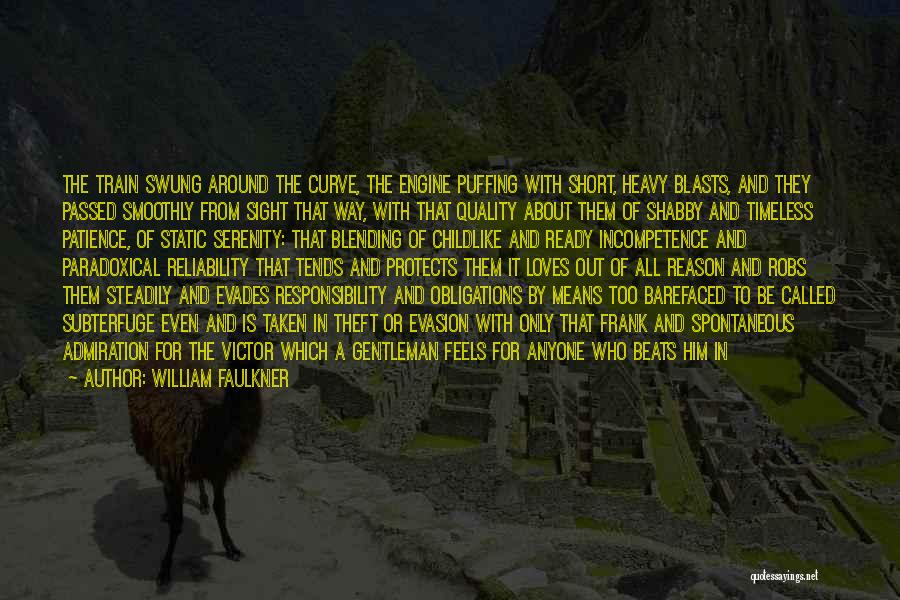 Short Train Quotes By William Faulkner